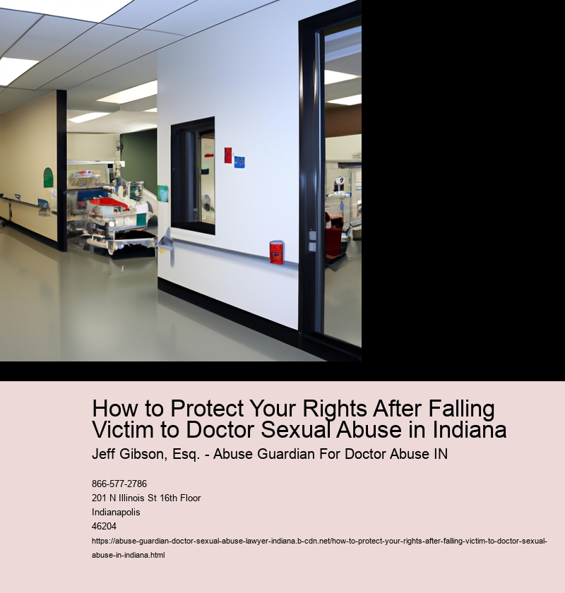 How to Protect Your Rights After Falling Victim to Doctor Sexual Abuse in Indiana