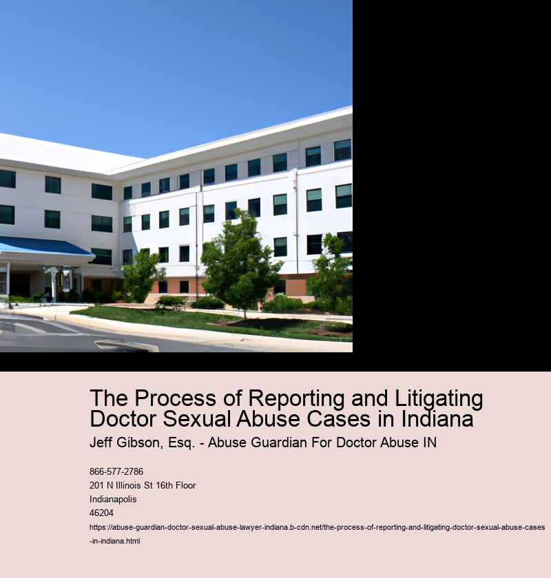 The Process of Reporting and Litigating Doctor Sexual Abuse Cases in Indiana